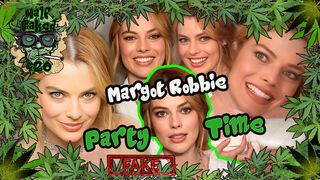 Margot Robbie - Party Time | FAKE